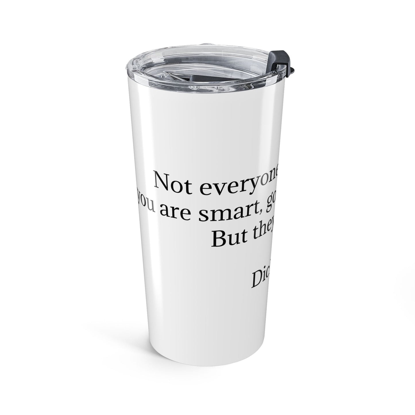 Travel Tumbler – They are wrong...