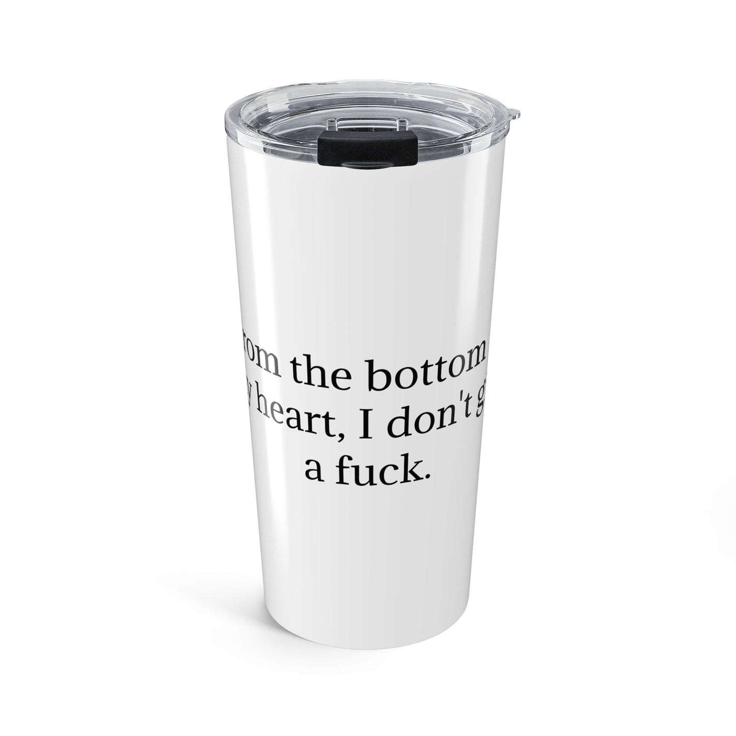 Travel Tumbler – From the bottom of my heart