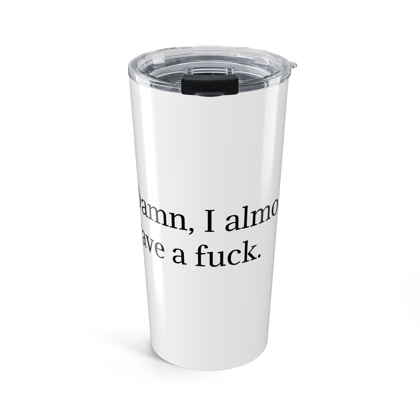 Travel Tumbler — Almost...