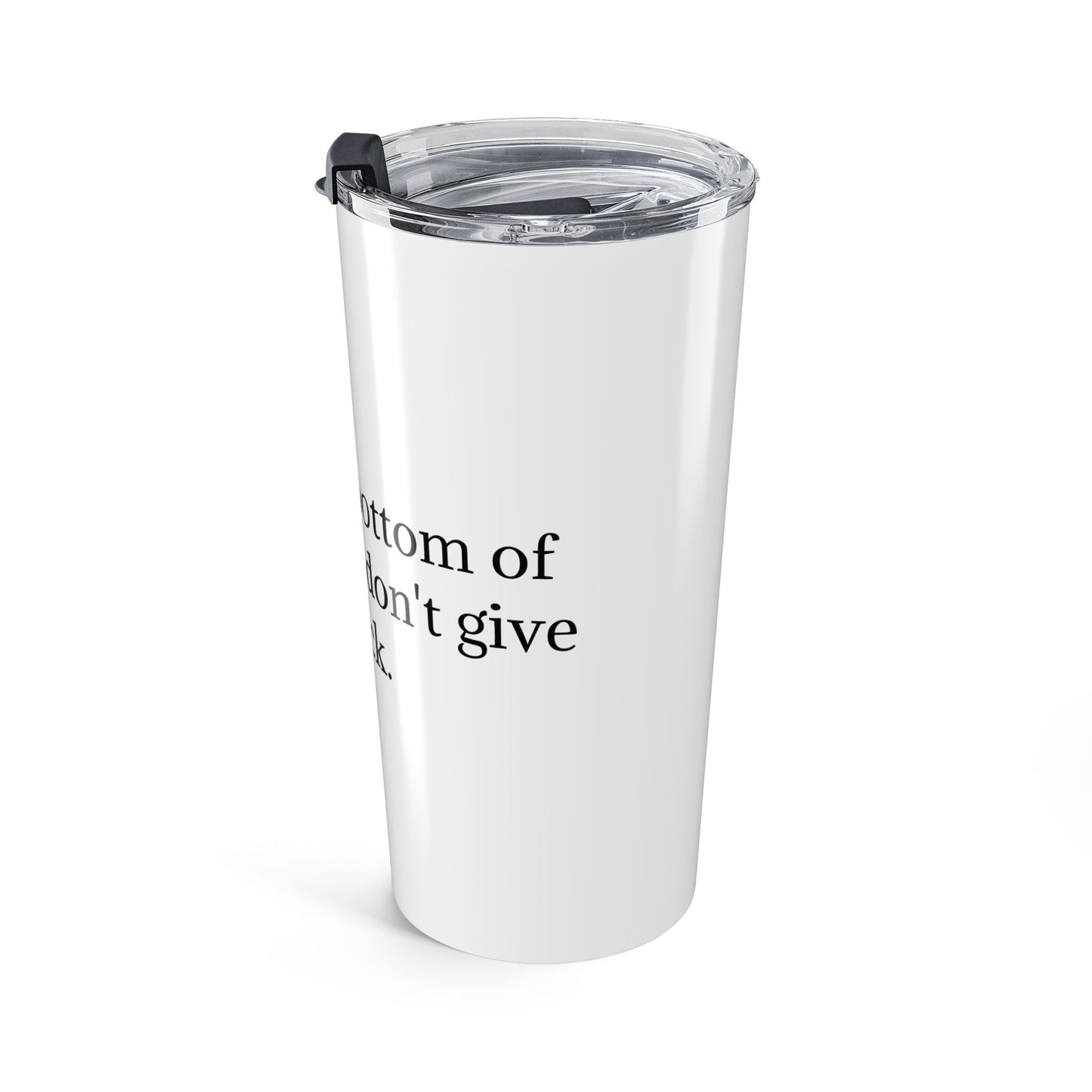 Travel Tumbler – From the bottom of my heart