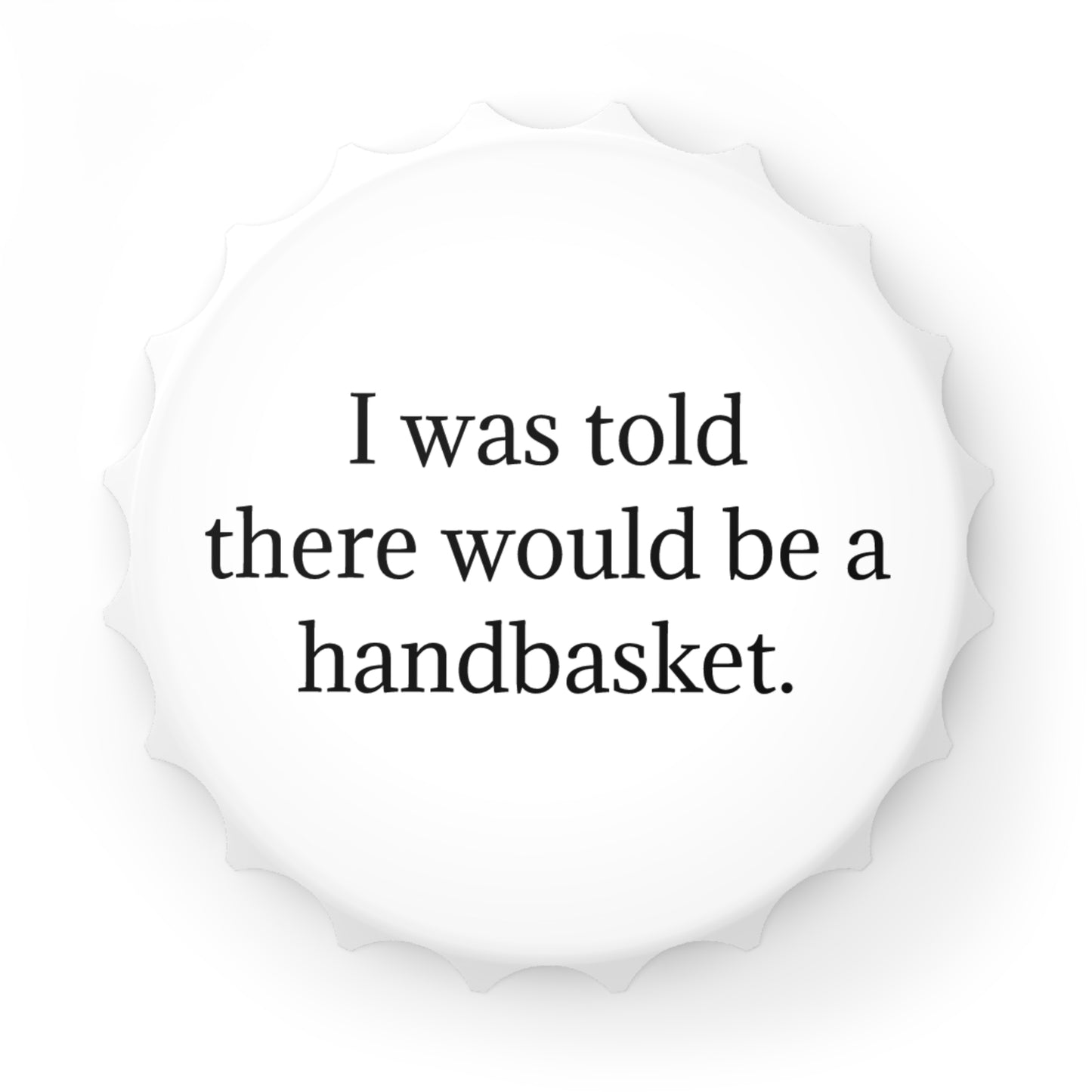 Bottle Opener — Handbasket