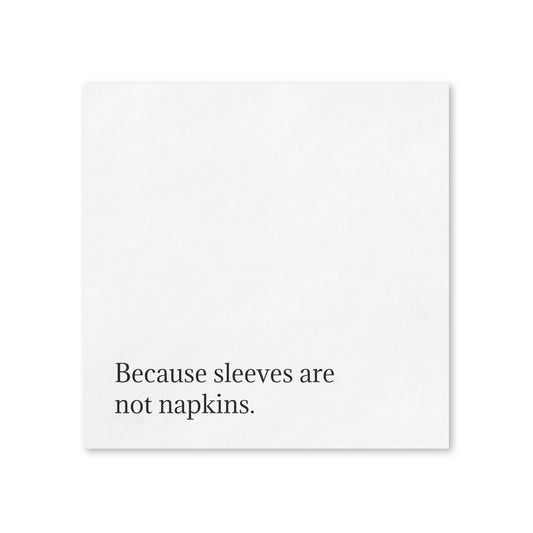 Snarky Quote Napkins — Sleeves are not napkins