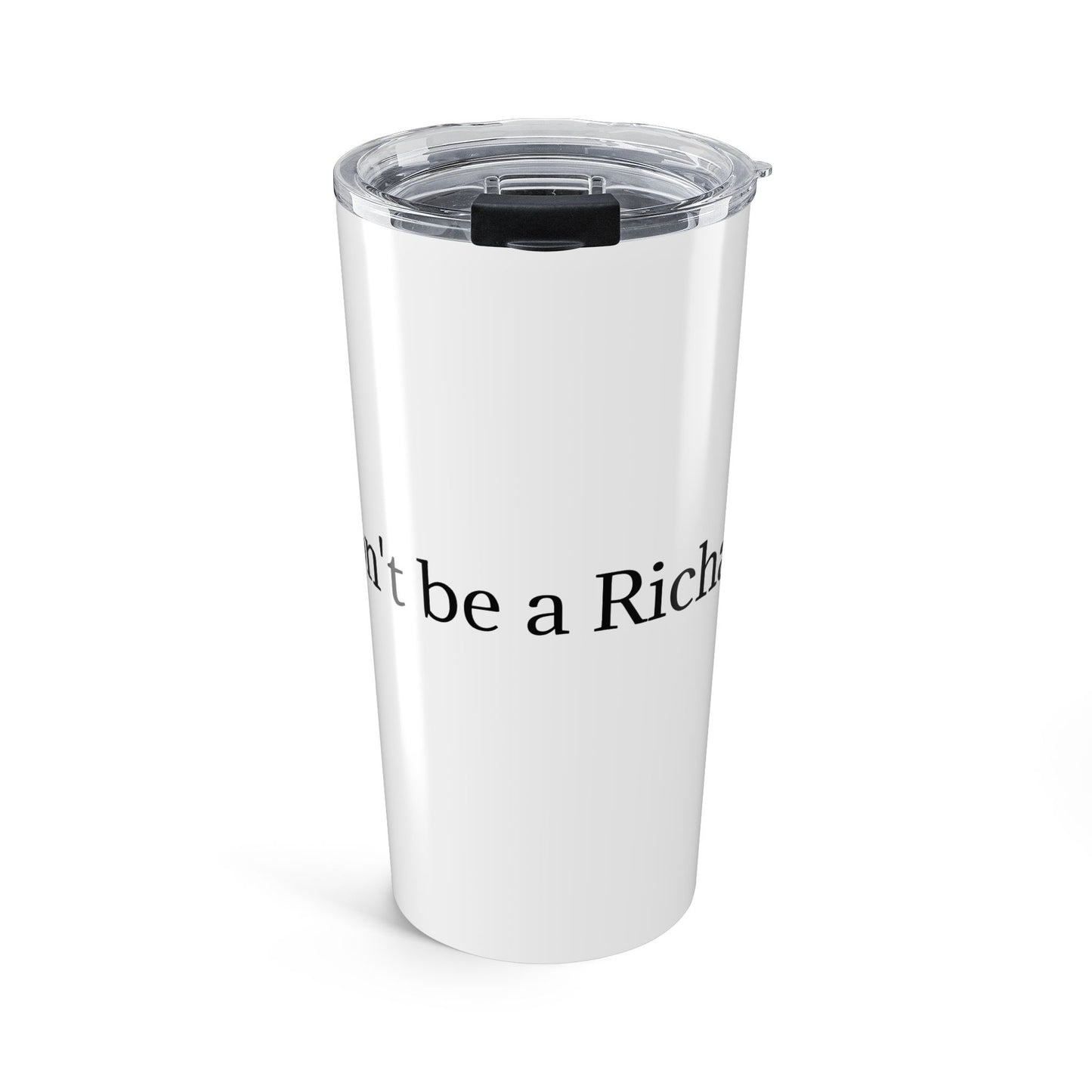 Travel Tumbler — Minimalist 'Don't be a Rich...' Script Travel Mug