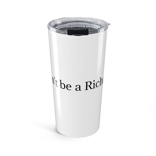 Travel Tumbler — Minimalist 'Don't be a Rich...' Script Travel Mug