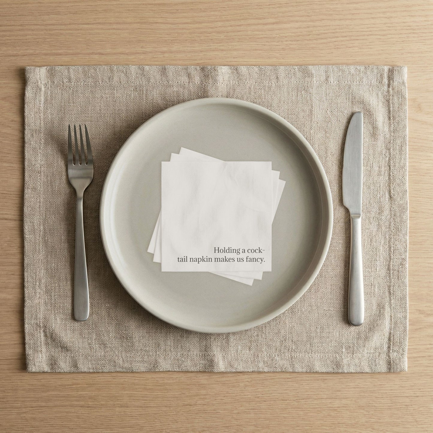 Cocktail Napkins — "Holding a cocktail napkin makes us fancy." Decorative Party Napkins
