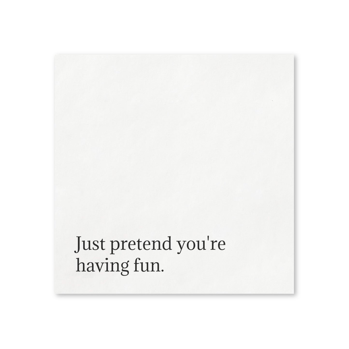 Funny Cocktail Napkins — Just pretend you're having fun.