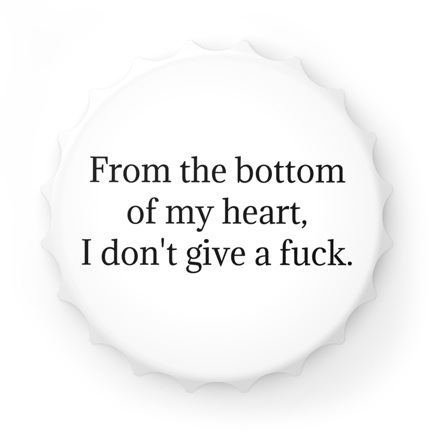 Bottom of my heart - Bottle Opener
