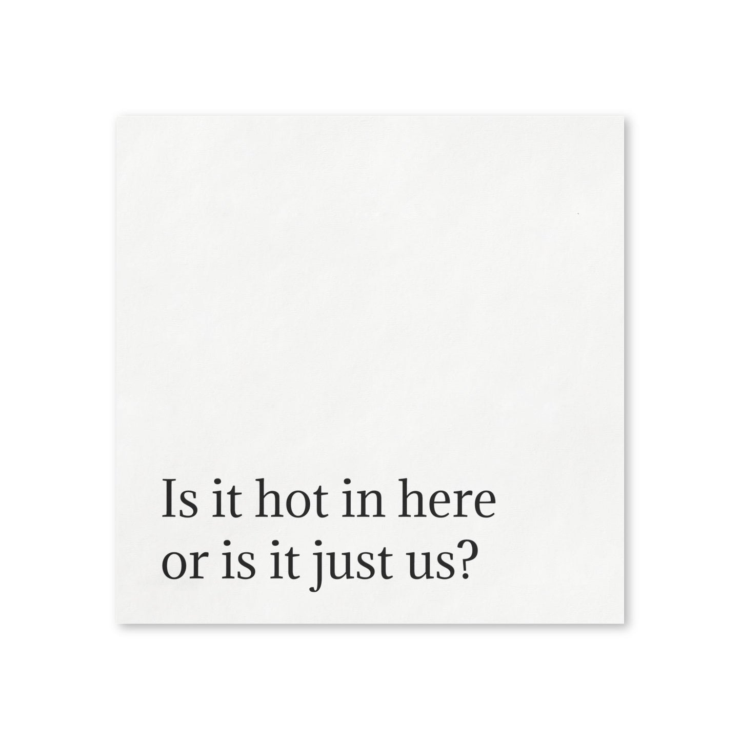 Funny Cocktail Napkins — "Is it hot in here or is it just us?" Party Napkins