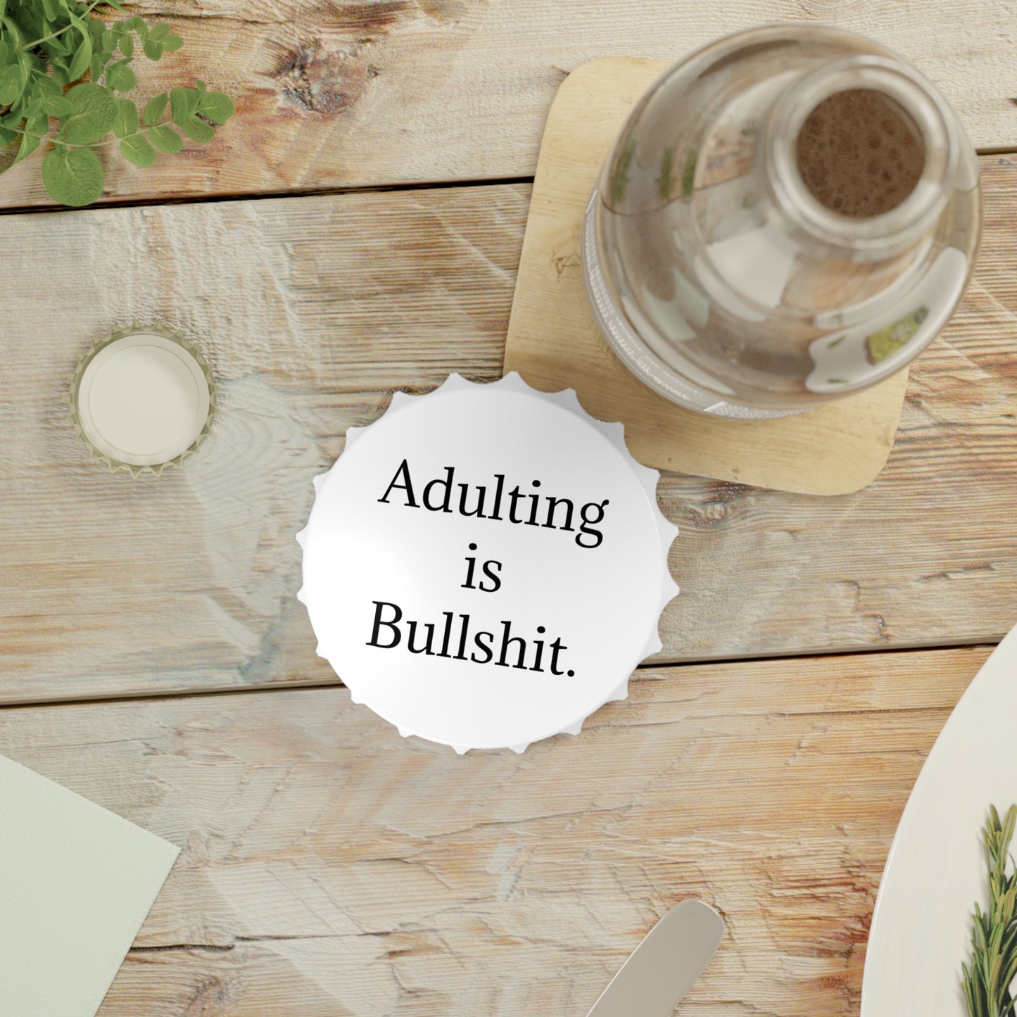 Bottle Opener — Adulting is Bullshit