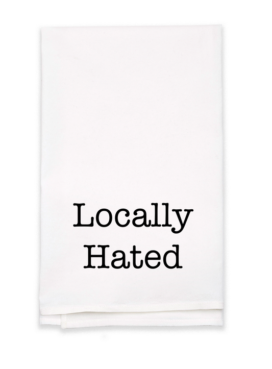 Locally Hated - Kitchen Tea Towel